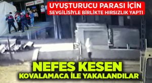 Uyuşturucu parası için sevgilisiyle birlikte hırsızlık yaptı