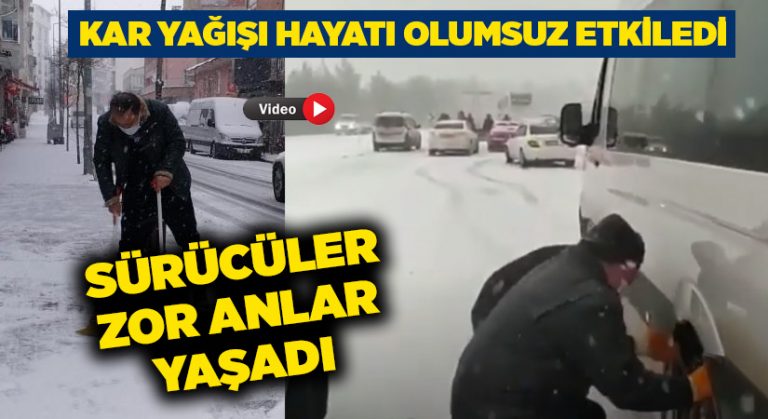 Kar yağışı hayatı olumsuz etkiledi.. Sürücüler zor anlar yaşadı