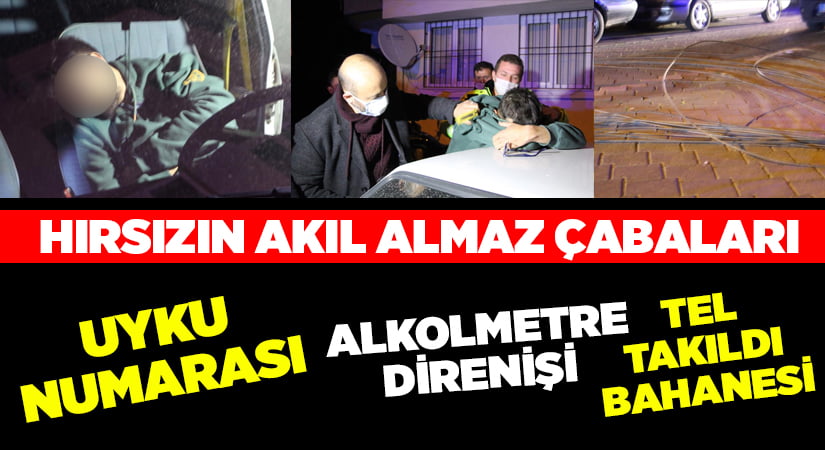 Hırsızın yakalanmamak için akıl almaz çabaları hayrete düşürdü