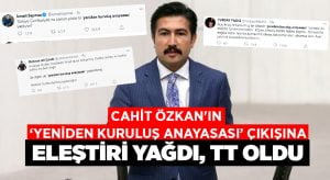 Cahit Özkan’ın ‘Yeniden Kuruluş Anayasası’ çıkışı gündem oldu