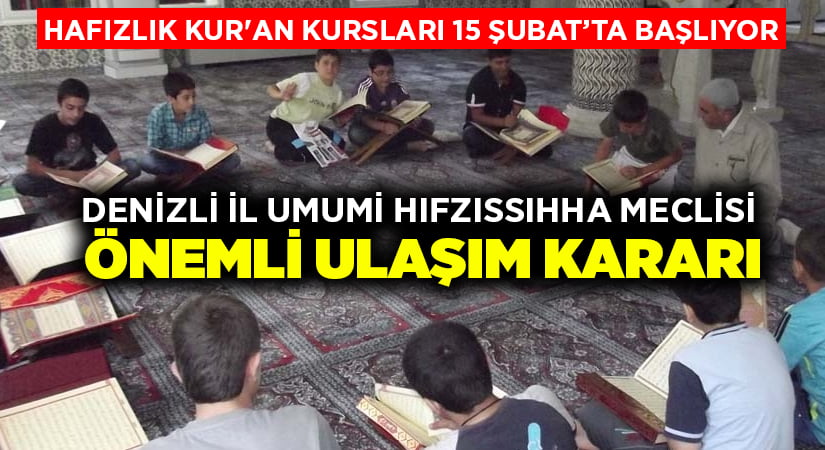 Denizli’de Hafızlık Kur’an Kurslarına katılacak olanlar için önemli karar