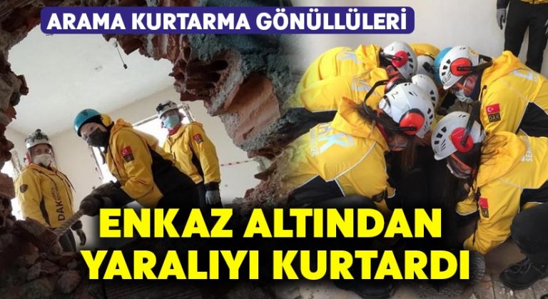 Arama kurtarma gönüllüleri enkaz altından yaralıyı kurtardı