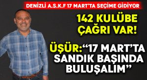 Denizli’de 142 kulübe çağrı var: “17 Mart’ta sandık başında buluşalım”