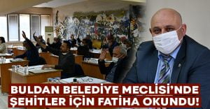 Buldan Belediye Meclisi’nde şehitler için Fatiha okundu