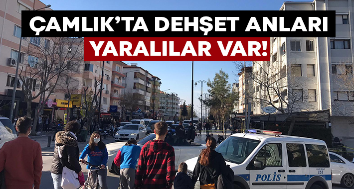 Çamlık’ta dehşet anları yaralılar var!