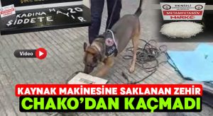 Kaynak makinesine saklanan zehir Chako’dan kaçmadı