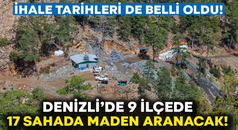 Denizli’de 9 ilçede 17 sahada maden araması yapılacak!