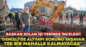 “Denizli’de altyapı sorunu yaşayan tek bir mahalle kalmayacak”