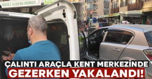 Denizli’de çaldığı araçla kent merkezinde gezerken yakalandı!