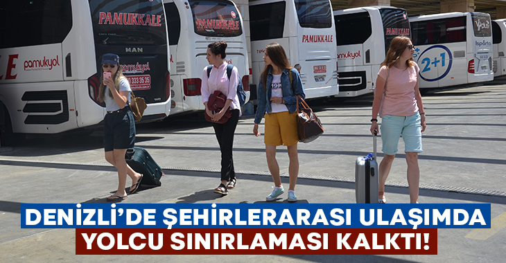 Denizli’de şehirlerarası ulaşımda yolcu sınırlaması kaldırıldı!