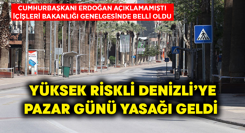 Denizli’de Pazar günü sokağa çıkma yasağı geldi