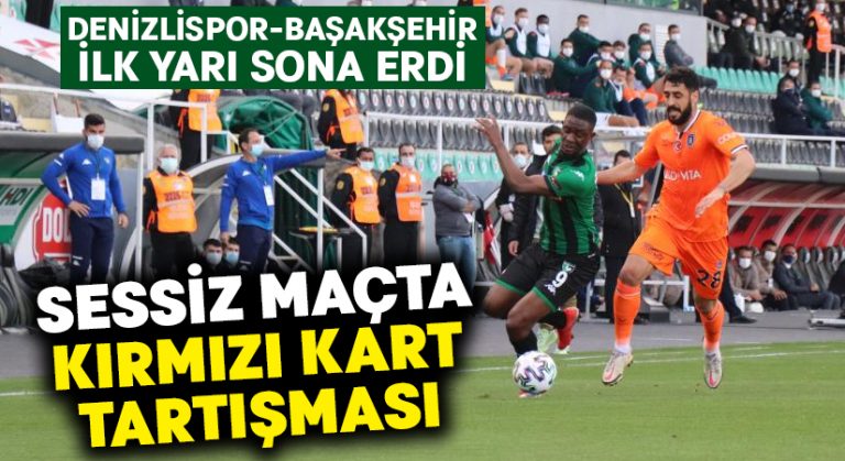 Denizlispor-Başakşehir ilk yarı sonucu