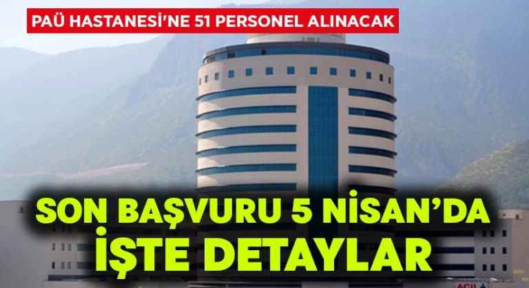 PAÜ Hastanesi’ne 51 personel alınacak