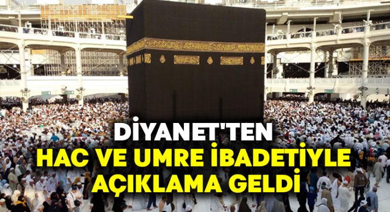 Diyanet’ten hac ve umre ibadetiyle ilgili açıklama