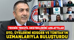 DTO, Üyelerini KOSGEB ve TÜBİTAK’ın Uzmanlarıyla Buluşturdu