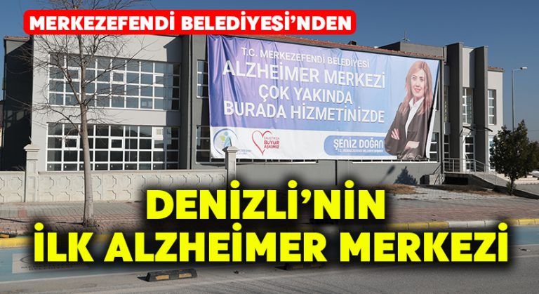 Merkezefendi Belediyesi’nden Denizli’nin İlk Alzheimer Merkezi