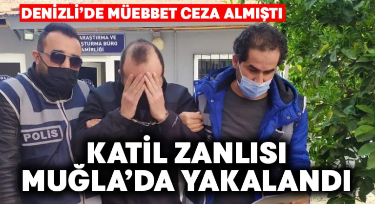 Denizli’de müebbet hapis cezasına çarptırılmıştı.. Muğla’da yakalandı