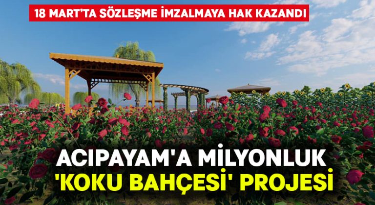 Acıpayam’a milyonluk ‘Koku Bahçesi’ projesi