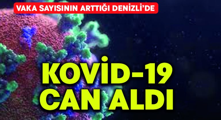 Denizli’de Kovid-19 can aldı