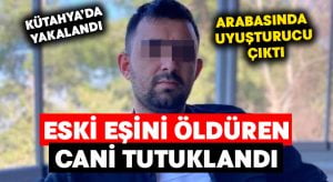 Eski eşini öldüren zanlı tutuklandı