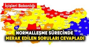 İçişleri Bakanlığı normalleşme sürecinde merak edilen soruları cevapladı