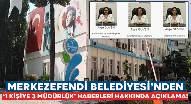 Merkezefendi Belediyesi’nden 1 kişiye 3 müdürlük haberlerine yanıt verdi!