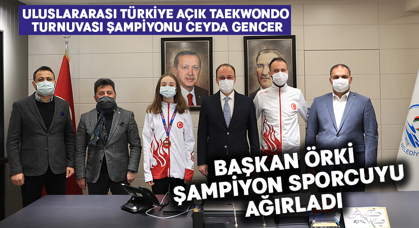 Başkan Örki Şampiyon Sporcuyu Ağırladı