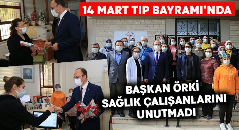 Başkan Örki Sağlık Çalışanlarını Unutmadı