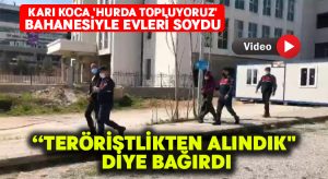 Karı koca ‘Hurda topluyoruz’ bahanesiyle evleri soydu