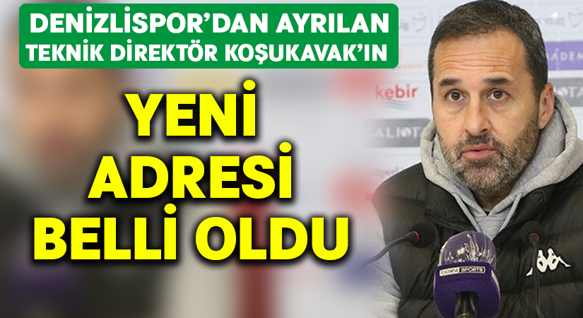 Denizlispor’dan ayrılan Yalçın Koşukavak’ın yeni adresi belli oldu