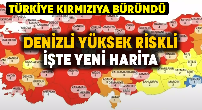 Türkiye kırmızıya büründü.. Denizli yüksek riskli