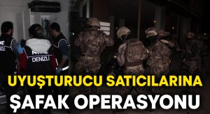 Denizli’de uyuşturucu satıcılarına şafak operasyonu