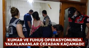 Denizli’de Kumar ve fuhuş operasyonunda yakalananlar cezadan kaçamadı!