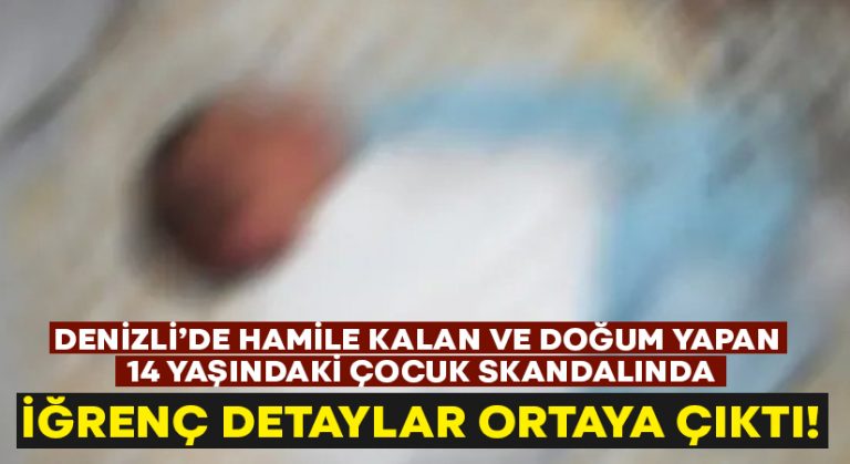 Denizli’deki hamile kalan çocuk skandalında iğrenç detaylar ortaya çıktı!