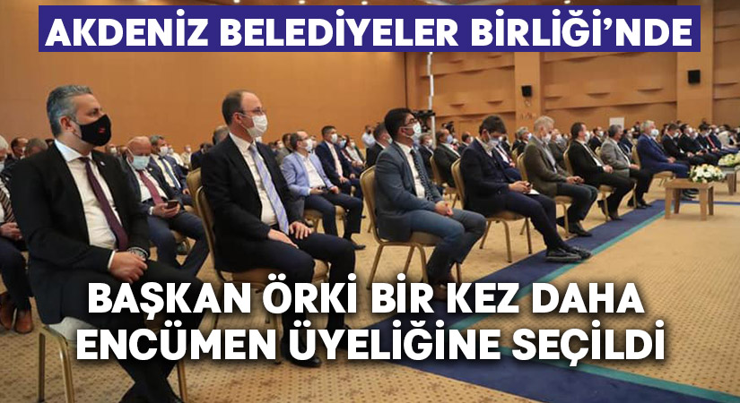 Başkan Örki Bir Kez Daha Encümen Üyeliğine Seçildi