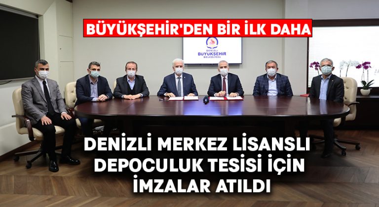 Denizli Merkez Lisanslı Depoculuk Tesisi için imzalar atıldı