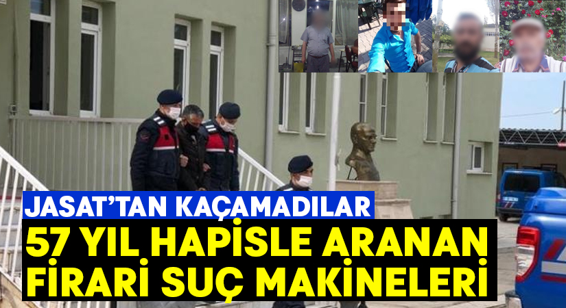 57 yıl hapisle aranan firari suç makineleri JASAT’tan kaçamadı