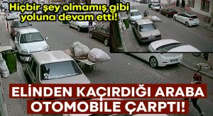 Kağıt toplayıcısının elinden kaçırdığı arabası otomobile çarptı!