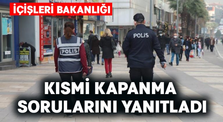 İçişleri Bakanlığı, kısmi kapanma tedbirleri ile ilgili sıkça sorulan o sorulara cevap verdi