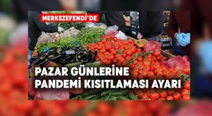 Merkezefendi’de Pazar Yerlerinin Günü Değişti