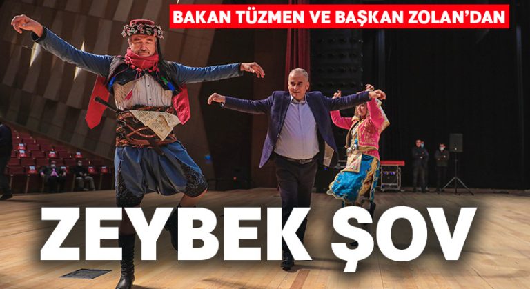 Bakan Tüzmen ve Başkan Zolan’dan zeybek şov