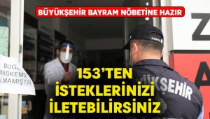 Büyükşehir bayramda da nöbette