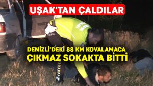 Uşak’tan çaldılar, Denizli’deki 88 km kovalamaca çıkmaz sokakta bitti