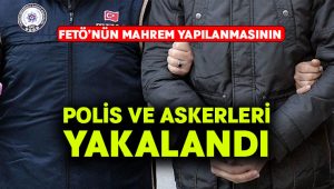 FETÖ’nün mahrem yapılanmasından askerler ve polis yakalandı