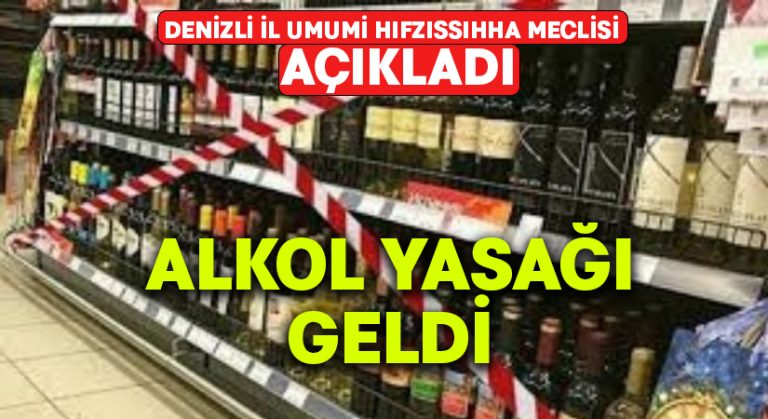 Denizli’de alkol satışı resmen yasaklandı