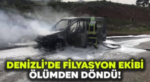 Denizli’de filyasyon ekibi ölümden döndü!