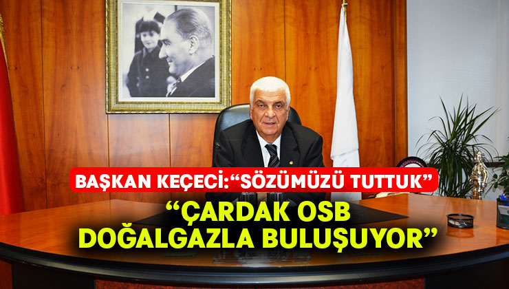 Bakan Dönmez’den Çardak OSB’ye Doğalgaz Sözü sanayicilerde memnuniyet yarattı