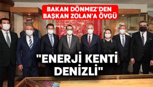 Bakan Dönmez’den Başkan Zolan’a övgü