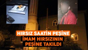 Hırsız saatin peşine, imam hırsızının peşine takıldı