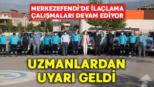 Merkezefendi’de ilaçlama çalışmaları devam ediyor